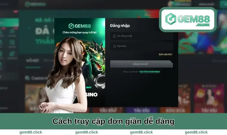 Đăng Nhập GEM88 1 Cách truy cập đơn giản dễ dàng