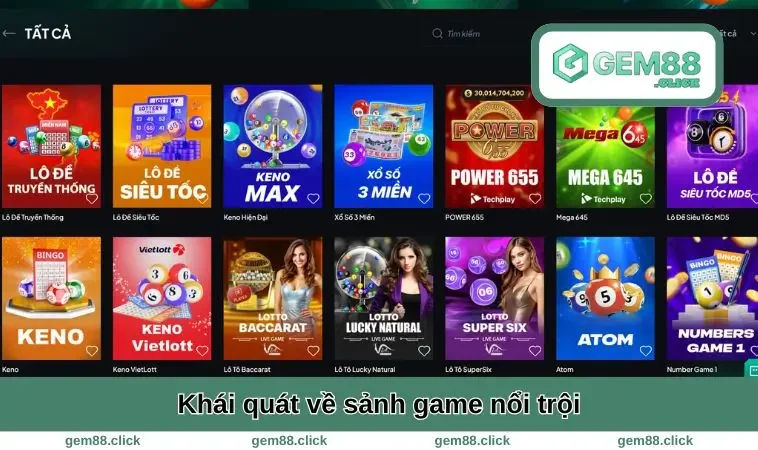 Lô Đề GEM88 1 Khái quát về sảnh game nổi trội