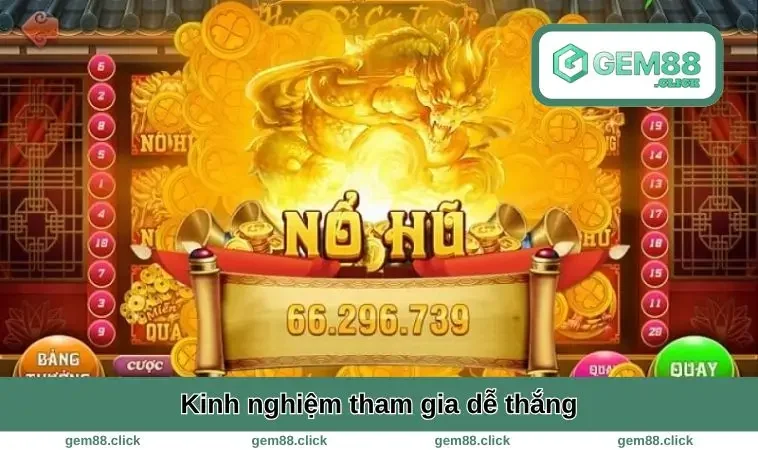 Nổ Hũ GEM88 2 Kinh nghiệm tham gia dễ thắng
