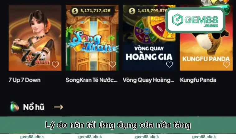 Tải App GEM88 1 Lý do nên tải ứng dụng của nền tảng